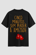 Camiseta Oversized Suedine cinco minutos sem perder a amizade
