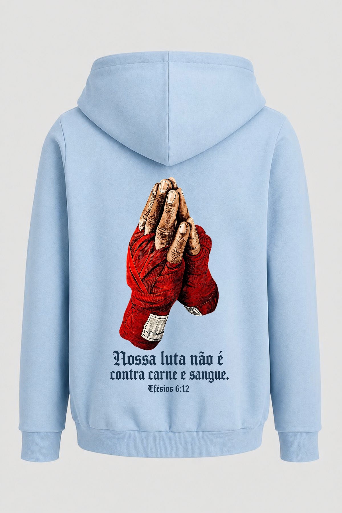 Moletom Faith Nossa luta não é